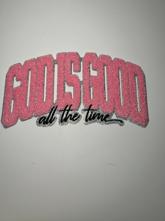 God is Good All the Time - Chenille Patch - Ready to Press