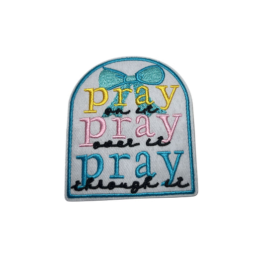 Pray Pray Pray - Embroidered Patch